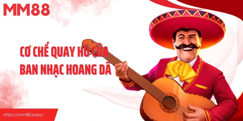 Cơ chế quay hũ của ban nhạc hoang dã